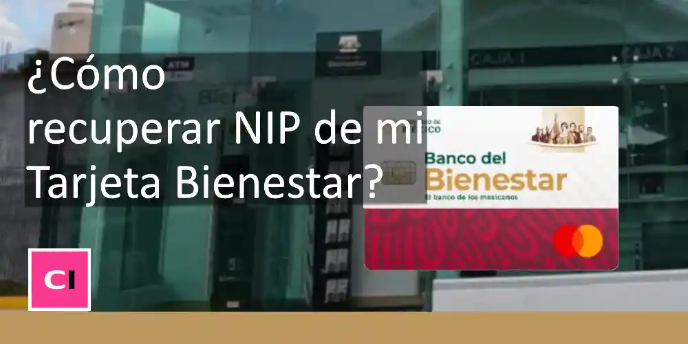 Cómo recuperar NIP de mi tarjeta Bienestar