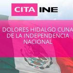 INE DOLORES HIDALGO CUNA DE LA INDEPENDENCIA NACIONAL