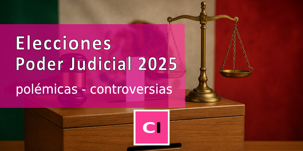 Elecciones Poder Judicial 2025: polémicas y controversias